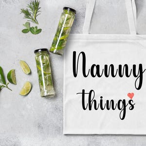 Nanny Things Tote Bag -Gift idea for Nanny- Mothers Day Gift For Nanny-New Nanny Gift-Gifts For Nanny-Nanny Christmas, Birthday, Nanny bag
