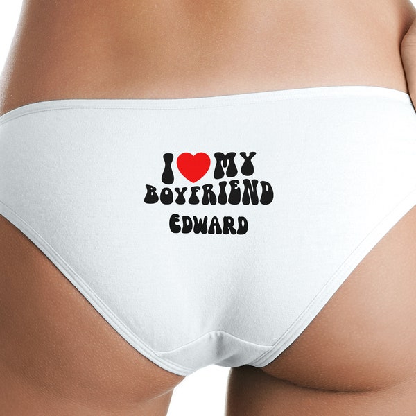 I Love my Boyfriend Custom Panty, Custom Underwear Gift For Girlfriend, Anniversary Lingerie, Funny Underwear, Valentine Underwear