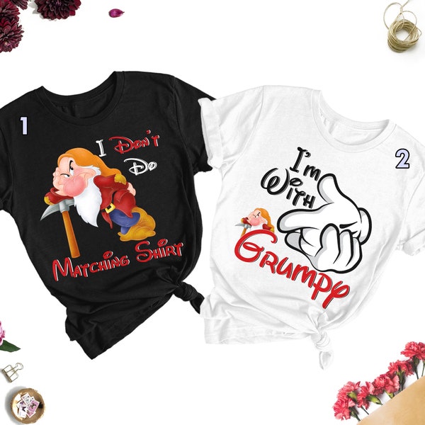 I Don’t Do Matching Shirts I’m With Grumpy Shirt, Snow White Seven Drawfs Matching, lustiges Pärchen-Shirt, Geschenk für Liebhaber, Valentinstag-Shirt RE