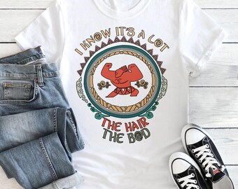 Moana  Maui Shirt for Dad, I Know It's A Lot The Hair The Bod TShirt, Animated Demi Dad Shirt, Just An Ordinary Shirt, Funny Father Day Tee
