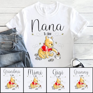 Custom Winnie The Pooh Honey Bear T Shirt, Grandma To Bee Shirt, Mommy Daddy To Bee Shirt, Pooh Family Matching Shirt, Gift For Grandma RE