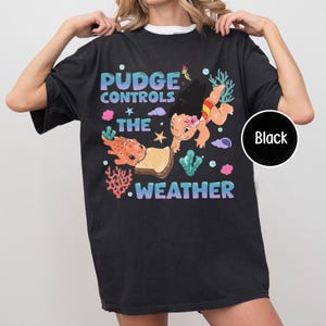 Disney Pudge Controls The Weather Comfort Color T-Shirt, Lilo & Stitch Homage Movie Shirt, Disney Pudge The Fish Boyfriend Girlfriend Gift