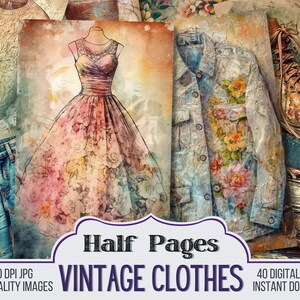 May include: A digital collage of vintage clothing items, including a dress, a jacket, and jeans. The images are in a watercolor style with floral patterns and a faded, vintage look. The text "Half Pages Vintage Clothes" is at the bottom of the collage.