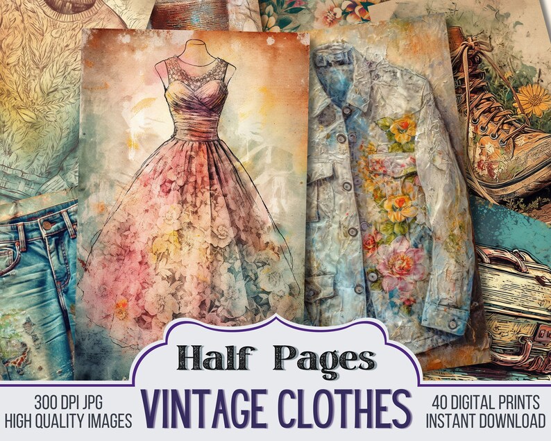 May include: A digital collage of vintage clothing items, including a dress, a jacket, and jeans. The images are in a watercolor style with floral patterns and a faded, vintage look. The text "Half Pages Vintage Clothes" is at the bottom of the collage.