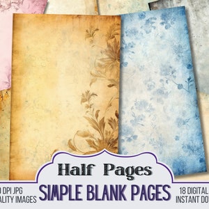 May include: A set of 18 digital printable half pages with a vintage floral design. The pages are in shades of blue, pink, and yellow with a distressed, aged look. The text on the image reads "Half Pages Simple Blank Pages 18 Digital Prints Instant Download".