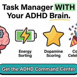 May include: A graphic with the text "Task Manager WITH Your ADHD Brain." It features a brain with gears, a battery with a lightning bolt, a gold star, and confetti. The call to action is "Get the ADHD Command Center."