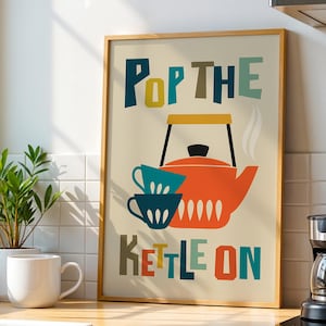 Tea print, pop the kettle on, tea poster, tea wall art, kitchen print, retro kitchen wall art, kitchen poster, art for kitchen