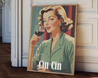 May include: A vintage-style poster featuring a woman in a green jacket holding a glass of red wine. The text "Cin Cin" is printed in white letters below the woman.