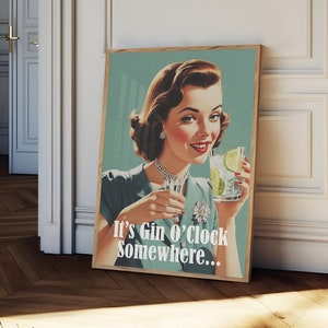 May include: A vintage-style poster with a woman holding a glass of gin and lime. The poster has a teal background and the text "It's Gin O'clock Somewhere..." in white.