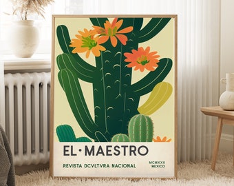 May include: A vintage poster with a stylized illustration of a cactus with orange flowers. The poster is titled "EL MAESTRO" and has the text "REVISTA DCVLTVRA NACIONAL MCMXXII MEXICO" at the bottom.