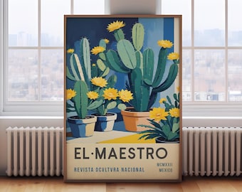 May include: A vintage poster with a blue background featuring a collection of potted cacti with yellow flowers. The poster is titled "EL MAESTRO" with the text "REVISTA DCVLTVRA NACIONAL MCMXXXII MEXICO" below.