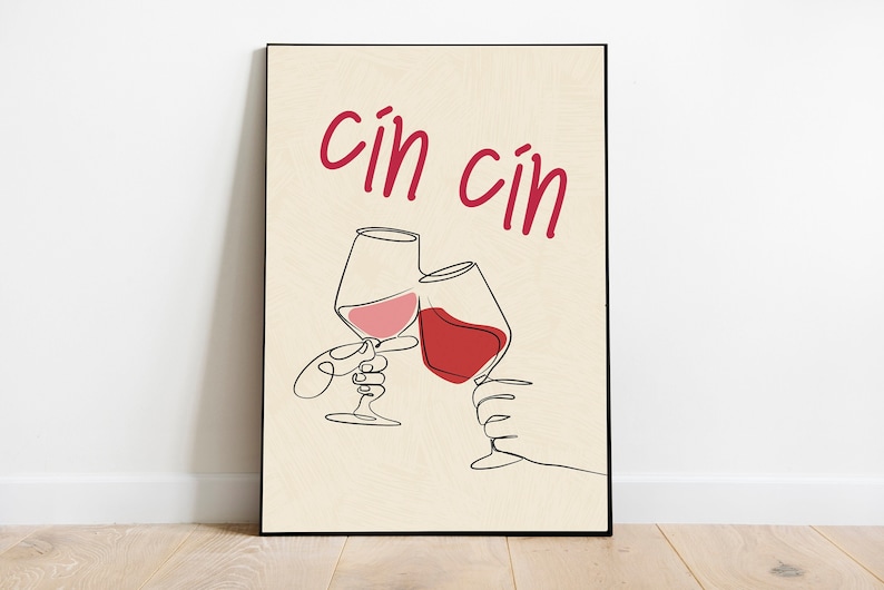 May include: A minimalist line art print with two wine glasses clinking together. The glasses are filled with red and pink wine. The text "cin cin" is written in red above the glasses.