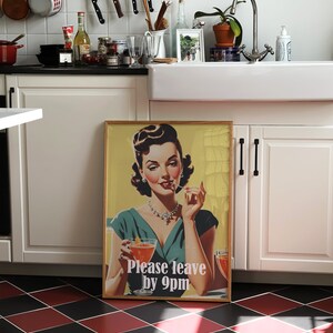 May include: A vintage-style poster with a woman in a green dress holding a cocktail glass. The poster has the text "Please leave by 9pm" on it.