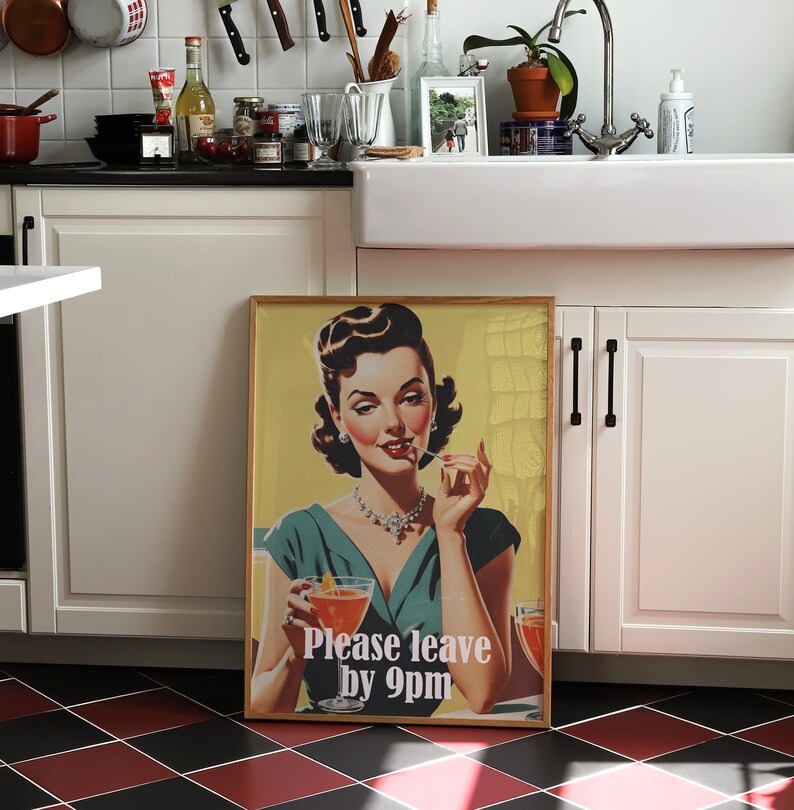May include: A vintage-style poster with a woman in a green dress holding a cocktail glass. The poster has the text "Please leave by 9pm" on it.