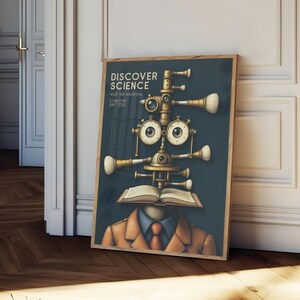 May include: A framed poster with a steampunk-inspired design. The artwork features a figure composed of scientific instruments, with the text "DISCOVER SCIENCE" at the top. The figure has a suit and tie, and an open book for a head.