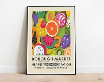 May include: A colorful poster with a fruit pattern. The poster has the text "Borough Market" and "Nearest Underground Station" with the text "Northern Line | London Bridge" below.