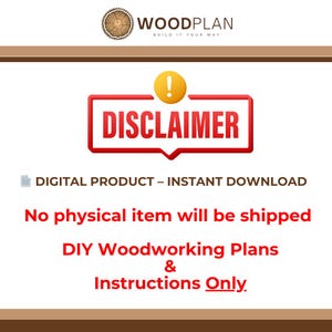 May include: A digital product advertisement with the Woodplan logo. The image features a red and white "DISCLAIMER" sign, an exclamation point, and text stating "No physical item will be shipped" and "DIY Woodworking Plans & Instructions Only."