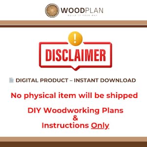 May include: A digital product disclaimer with the Woodplan logo. The red rectangle with the word "DISCLAIMER" and a yellow exclamation point is the focal point. Text states "DIGITAL PRODUCT - INSTANT DOWNLOAD" and "No physical item will be shipped".