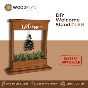 May include: A brown wooden DIY welcome stand plan with the word "welcome" in script. The stand features a planter box with greenery and a hanging plant. The image includes the text "Instant Download".