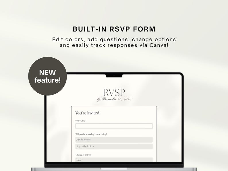 May include: A laptop screen displays a wedding RSVP form with fields for name, attendance, and meal choice. The text reads "BUILT-IN RSVP FORM" and "NEW feature!" The form is designed to be edited and tracked via Canva.