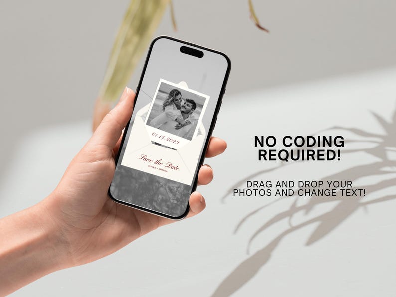 May include: A smartphone displays a wedding invitation design. The invitation features a black and white photo of a couple, the date 01.15.2029, and the words "Save the Date." The phone also displays the text "NO CODING REQUIRED!" and "DRAG AND DROP YOUR PHOTOS AND CHANGE TEXT!"