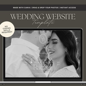 May include: A laptop displays a wedding website template with a black and white photo of a couple. Text on the screen reads "Oliver & Rachel" and "The Wedding". The laptop is on a gray surface. Text at the top says "MADE WITH CANVA | DRAG & DROP YOUR PHOTOS | INSTANT ACCESS".