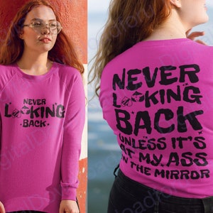 Never Looking Back Unless It&#39;s At My Ass In The Mirror Svg, Butt png, Sublimation Design, Digital File Png, Funny Svg, Butt png