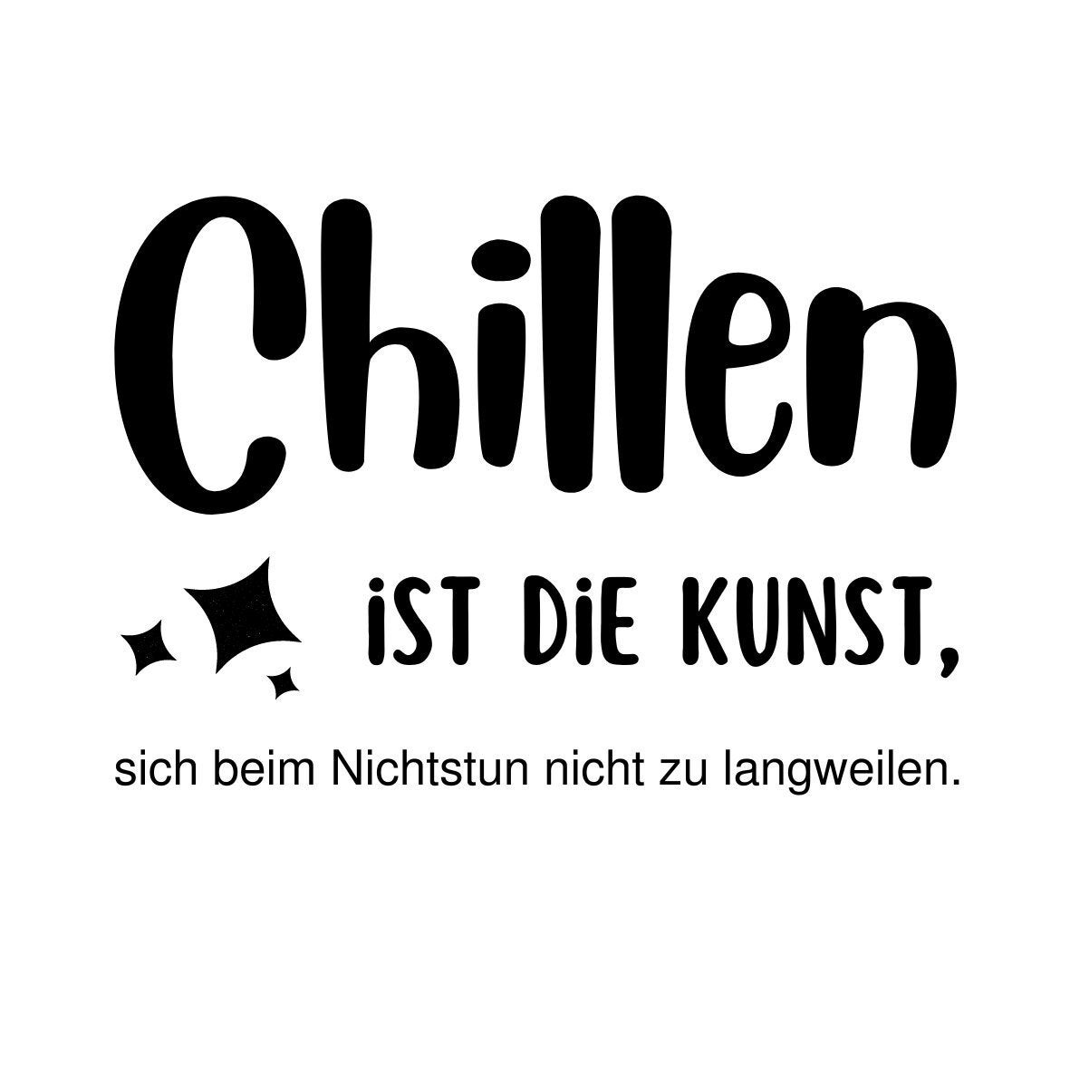 SVG File Spruch Chillen Ist Die Kunst Etsy