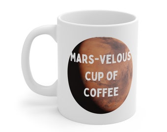 Mars-vellous cup of coffee. A coffee mug for Mars lovers!