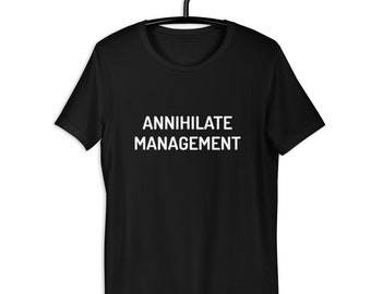 Annihilate Management T-shirt