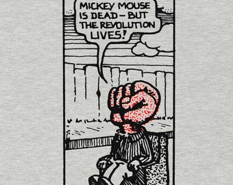 Mickey Mouse Is Dead But The Revolution Lives T-shirt