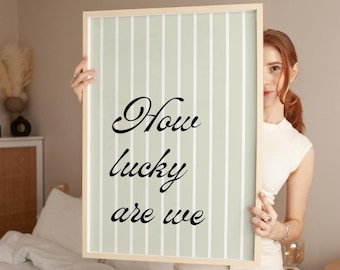 Sage Green 'How Lucky We Are' Print, Inspirational Quote (Digital Download)