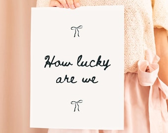 How Lucky Are We Print, Coquette Trendy Wall Art (Digital Download)