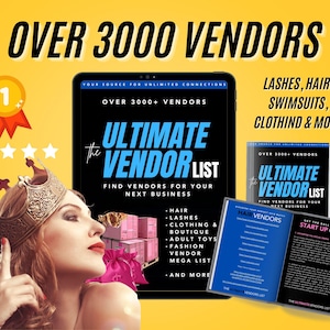 May include: A digital product cover with a yellow background and the text "Over 3000 Vendors" in large black letters. The cover features a black and white image of a crown and a woman's face. The text "The Ultimate Vendor List" is in large white letters on a black background. The text "Find Vendors for Your Next Business" is in white letters on a black background. The text "Hair, Lashes, Clothing & Boutique, Adult Toys, Fashion Vendor Mega List, and More" is in white letters on a black background. The cover also features a smaller image of a book with the text "The Ultimate Vendor List" on the cover.