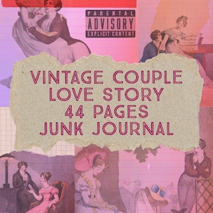 Peut inclure: Un collage d'illustrations vintage de couples, avec un calque de papier déchiré affichant le texte "VINTAGE COUPLE LOVE STORY 44 PAGES JUNK JOURNAL." L'image comprend un avertissement parental.