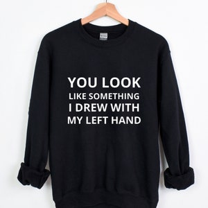 funny sarcastic sassy sweatshirt