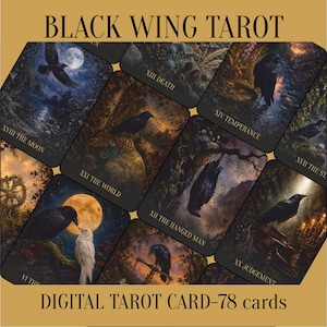 May include: A collection of Black Wing Tarot cards featuring dark, atmospheric illustrations of ravens in various settings. The cards include titles such as The Moon, Death, Temperance, The World, The Hanged Man, and Judgement. The set contains 78 digital cards.