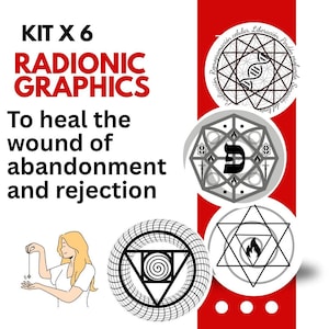 May include: An image with the text "KIT X 6 RADIONIC GRAPHICS" and "To heal the wound of abandonment and rejection." The design includes several circular graphics with geometric and symbolic elements, and a drawing of a woman.