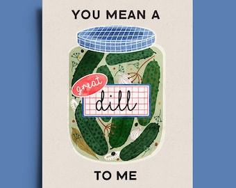 Dill Pickle Pun Greeting Card: Funny Valentine's Card