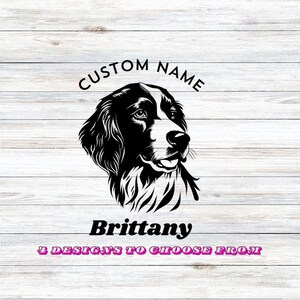 Brittany Car Decal; Vinyl Dog Sticker for Car, Kennel, Bowl, Window, Box, or any Flat Surface; Personalised Dog Name Decal