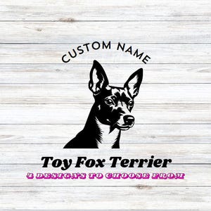 Toy Fox Terrier Car Decal; Vinyl Dog Sticker for Car, Kennel, Bowl, Window, Box, or any Flat Surface; Personalised Dog Name Decal