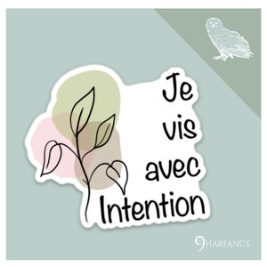 Autocollant - Je vis avec intention - Sticker d'affirmation pour votre vie intentionnelle - autocollant de motivation en vinyle