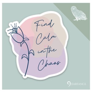 Sticker - Finding calm in chaos - Affirmation sticker for your intentional life - Motivation sticker, vinyl sticker for your laptop and more