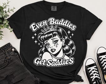 Even Baddies Get Saddies SVG | Gothic Coquette Cricut Cut File | Retro Pin Up Girl PNG | Sweatshirt Design | HTV Shirt