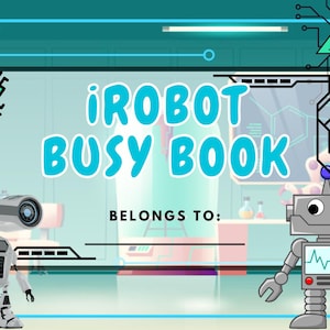 Puede incluir: Un libro de actividades para robots azul y blanco con el texto "iROBOT BUSY BOOK" y "BELONGS TO:" sobre un fondo azul verdoso. El libro presenta un robot con una luz azul en la cabeza y un robot con una placa de circuito en el pecho.