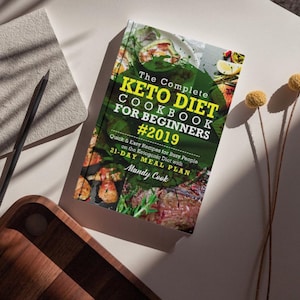 The Complete Keto Diet Cookbook for Beginners 2019 | Easy Low-Carb Keto Recipes | Digital Download eBook (E-book PDF Digital Download)