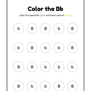 May include: A printable worksheet with the instruction "Color the Bb" and a grid of 16 circles, each containing either a lowercase "b" or uppercase "B". The instructions state to color the capital B's green and the lowercase b's yellow.