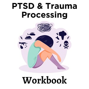 May include: A workbook titled "PTSD & Trauma Processing" features an illustration of a person with their head in their knees, surrounded by symbols of stress and trauma. The word "Workbook" is written in bold, black font at the bottom.