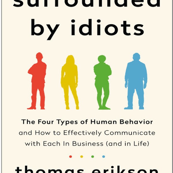 Surrounded by Idiots by Thomas Erikson - Bestseller on Human Behavior and Communication