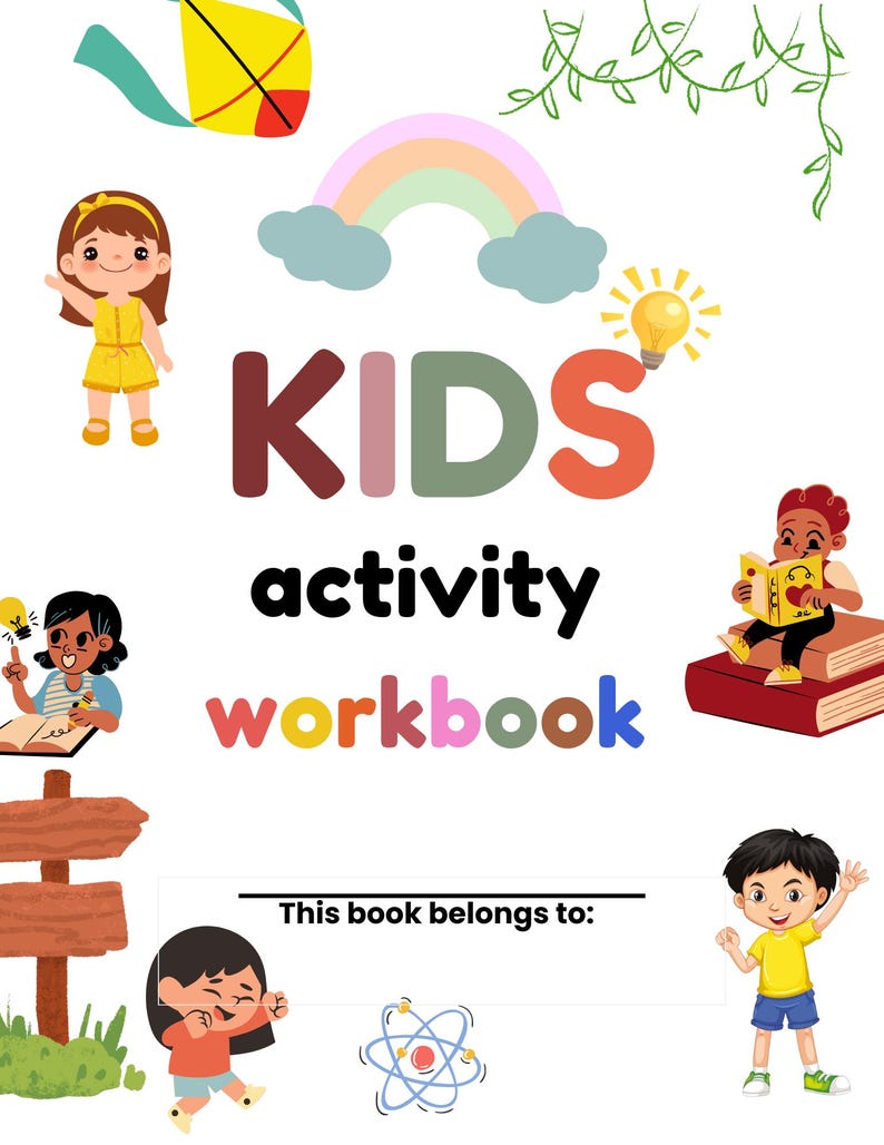 May include: A colorful workbook cover with the text "KIDS activity workbook" and illustrations of children, a rainbow, a kite, a lightbulb, and a book. The text "This book belongs to:" is at the bottom of the cover.